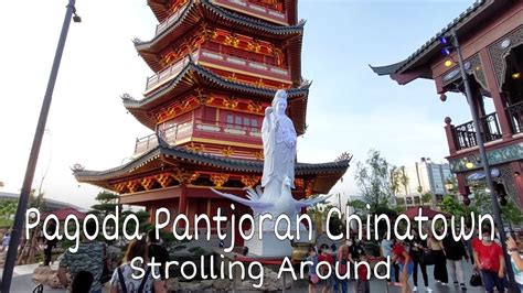 Pagoda Pantjoran Chinatown Pik Youtube