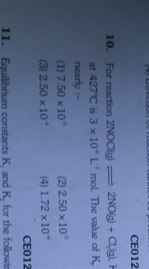 CE01210. For reaction 2NOCl(g)⇌2NO(g)+Cl2 ( g), at 427∘C is 3×10−6 L−1 m..