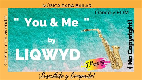 You And Me Liqwyd MÚsica Sin Copyright Para Bailar 2020 Youtube