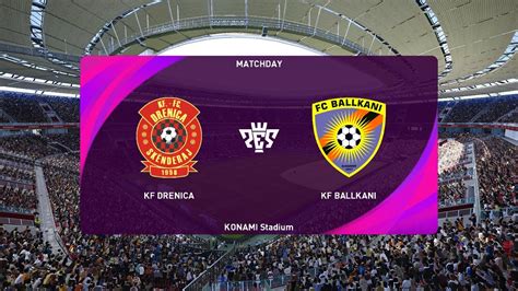 Kf Drenica Vs Kf Ballkani Albi Mall Superliga Pes