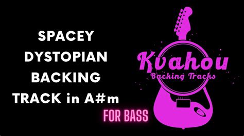 Spacey Dystopian Bass Backing Track In A M Youtube