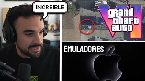 Illojuan Reacciona A Gta En La Vida Real Y Apple Permite Emuladores