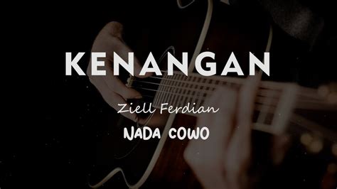 KENANGAN Ziell Ferdian KARAOKE GITAR AKUSTIK NADA COWO MALE