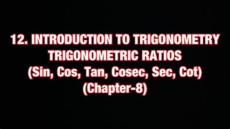 12 Introduction To Trigonometry Trigonometric Ratios Ch 8 G 10 Math