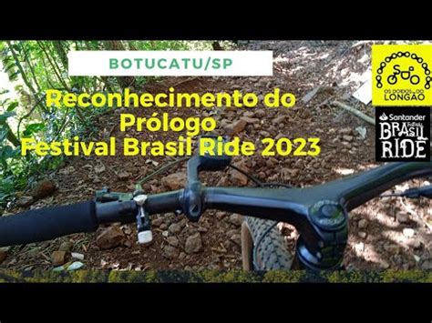 RECONHECIMENTO DO PRÓLOGO FESTIVAL BRASIL RIDE BOTUCATU 2023 YouTube