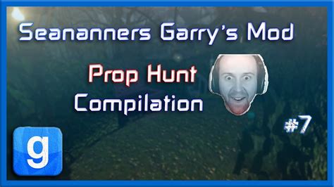 Seananners Garry S Mod Prop Hunt Compilation Part Youtube