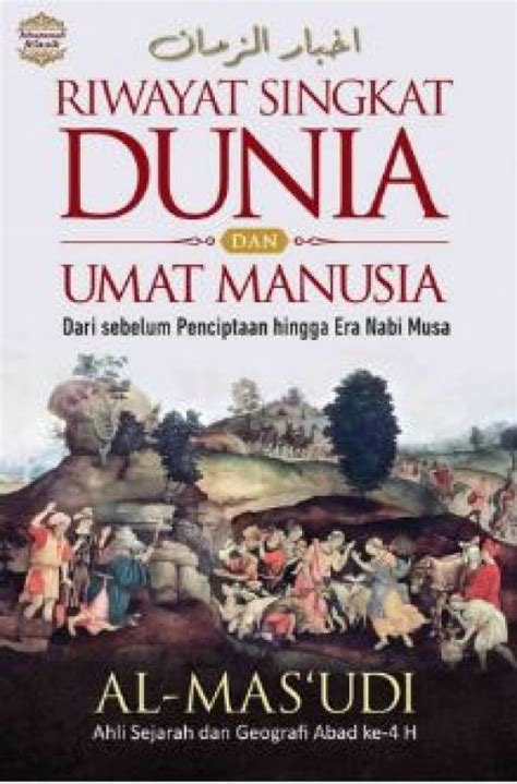 Riwayat Singkat Dunia Dan Umat Manusia Dari Sebelum Penciptaan Hingga