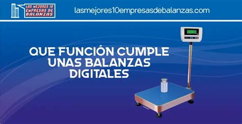 Qué Función Cumplen las Balanzas Digitales