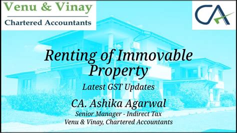 Renting Of Immovable Property Latest Gst Updates By Ca Ashika Agarwal