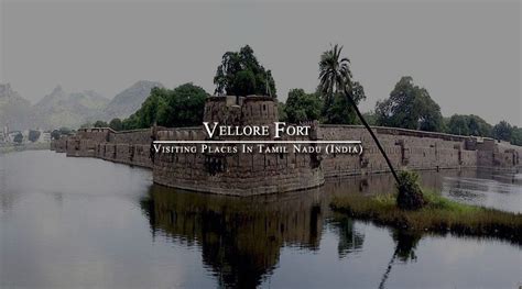 vellore tamil nadu  places  visit  vellore
