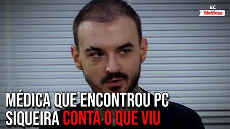 MEDICA QUE VIU PC SIQUEIRA CONTA O QUE VIU QUANDO CHEGOU AO LOCAL YouTube