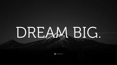 Dream Big Wallpaper By Quotefancy