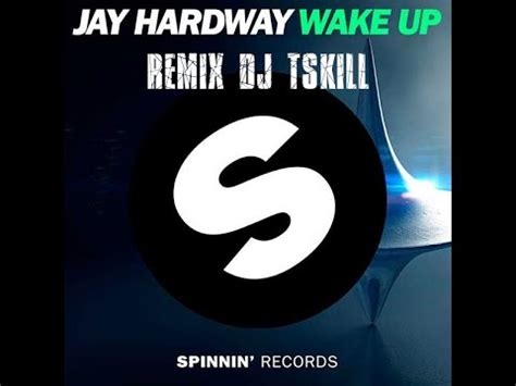 Dj Tskil Jay Hardway Wake Up Remix Youtube