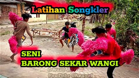 Latihan Tari Songkler SENI BARONG SEKAR WANGI Pakistaji Live Markas