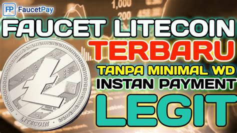 LEGIT LITECOIN FAUCET UNLIMITED TANPA MINIMAL WITHDRAW TERBARU 2021