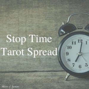 Stop Time Tarot Spread A Slice Of Understanding Moon Of Gemini