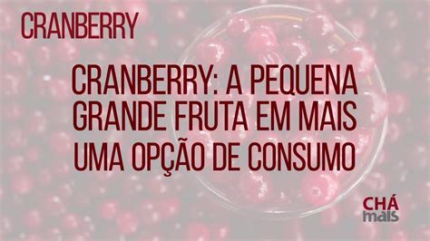 Conheça 3 Benefícios Incríveis Do Cranberry Youtube