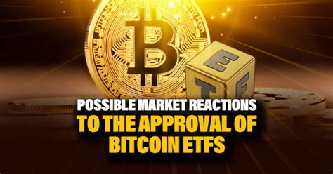 Possible Market Reactions To The Approval Of Bitcoin Etfs Altcoin Buzz