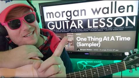 How To Play One Thing At A Time Morgan Wallen Guitar Tutorial