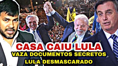 Casa Caiu Lula Vaza Documentos Secretos Lula Desmascarado Youtube