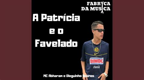 A Patrícia e o Favelado YouTube