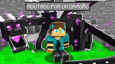 Minecraft Mas Fui Adotado Por Um Drag O Youtube