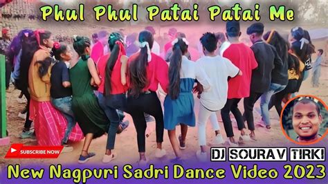 Old Nagpuri Hits Song Phul Phul Patai Patai Me Dj Sourav Tirki