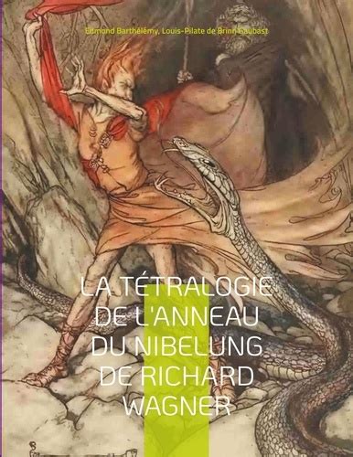 La T Tralogie De L Anneau Du Nibelung De Richard De Edmond