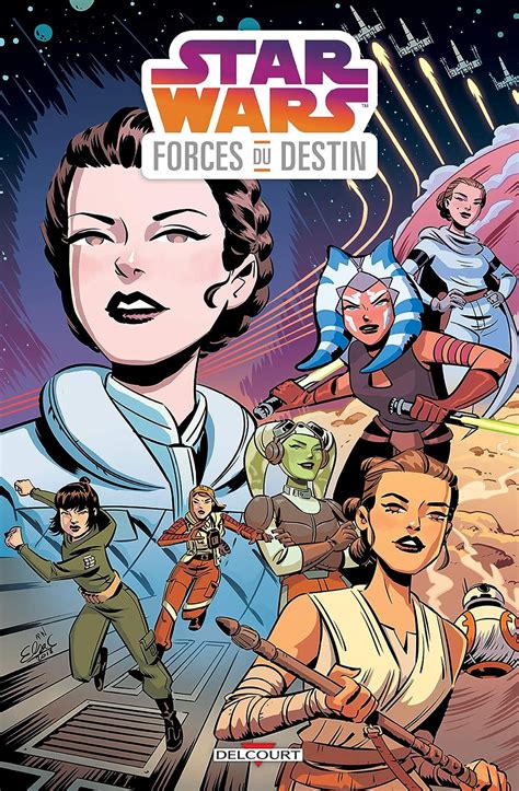 Star Wars Forces du destin Leia Rey Hera Ahsoka Padmé Rose