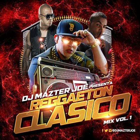 Stream REGGAETON CLASICO MIX VOL 1 DJ MAZTER JOE By DJ MAZTER JOE NY