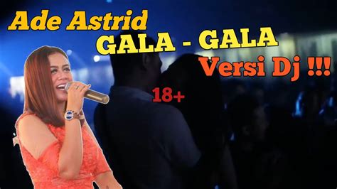 Gala Galaade Astridbajidoranlatar Dj Youtube