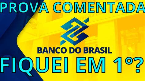 Prova Banco Do Brasil Comentada 2023 Passei Em Primeiro Entrando