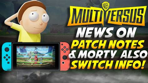 Multiversus News On Patch Notes Morty Nintendo Switch Info For The