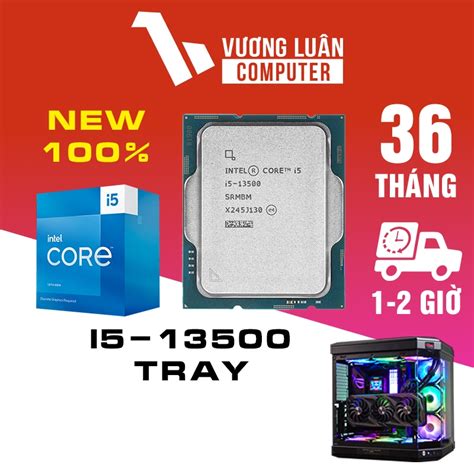 Bộ Vi Xử Lý Cpu Intel Core I5 13500 Tray Bảo Hành 3 Năm Shopee Việt Nam