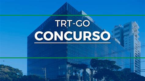 Concurso Trt Go Inscri O Para T Cnicos E Analistas Prorrogada