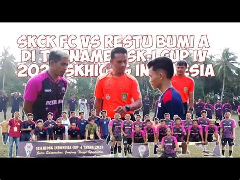 BABAK KEDUA SKCK FC VS RESTU BUMI A DI TURNAMEN SK I CUP IV 2023