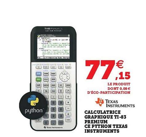 Offre Calculatrice Graphique Texas Ti 83 Premium Ce Python Chez Super U