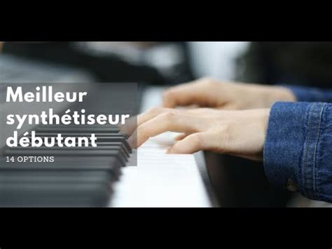 Meilleur Synth Tiseur Pour D Butant Alesis Yamaha Casio Novation