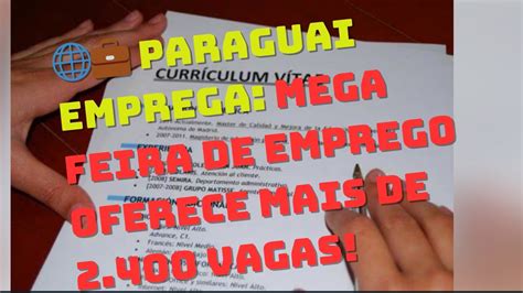 PARAGUAI EMPREGA MEGA FEIRA DE EMPREGO OFERECE MAIS DE 2 400 VAGAS