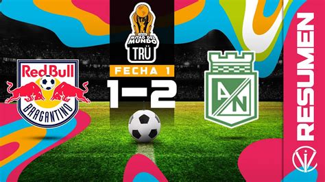 Resumen RB Bragantino BRA 1 2 Atl Nacional COL COPA TRÜ MDM