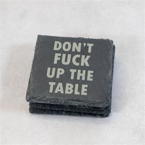 Don T Fuck Up The Table Custom Engraved Slate Coasters Etsy