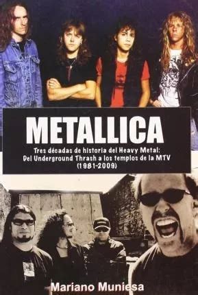 Metallica Tres D Cadas De Historia Del Heavy Metal Cuotas