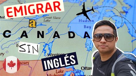 Puedo emigrar a Canadá sin inglés YouTube