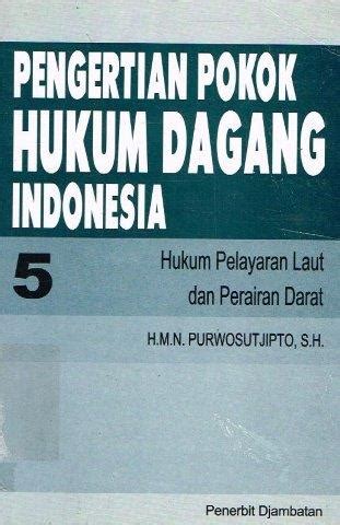 Pengertian Pokok Hukum Dagang Indonesia Hukum Pelayaran Laut Dan