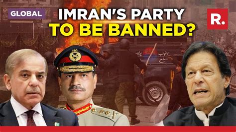 Pakistan Govt Mulls Banning Imran Khans Pti Party After Arresting Its