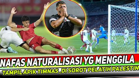 Kabar Timnas Hari Ini Naturalisasi Kunci Timnas Indonesia Vs Palestina