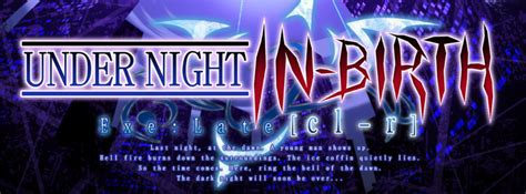 Under Night In-Birth Exe:Late[cl-r] Official Tier List – The Option Select