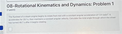 Solved Rotational Kinematics And Dynamics Problem Chegg