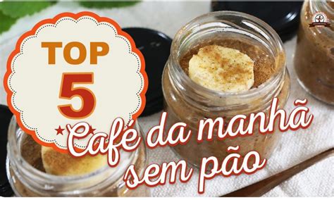 Top N O Coma P O Ideias De Caf Da Manh Sem P O F Ceis E