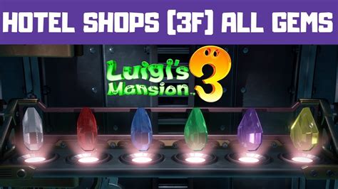 Luigis Mansion 3 Hotel Shops 3f Gem Locations 100 Youtube